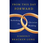 Kimberly Bracken From This Day ForwardRethinking the Christian We (Tascabile)