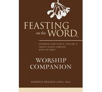 Kimberly Bracken Long Feasting on the Word Worship Companion (Copertina rigida)