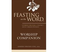 Kimberly Bracken Long Feasting on the Word Worship Companion (Copertina rigida)