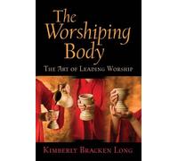 Kimberly Bracken Long The Worshiping Body (Tascabile)