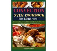 Kimberly Braden Convection Oven Cookbook for Beginners (Tascabile)