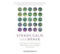 Kimberly Brown Steady, Calm, and Brave (Tascabile)