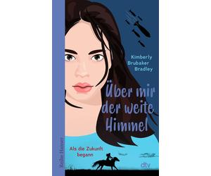 Kimberly Brubak Über mir der weite Himmel: Als die Zukunft begann (Tascabile)