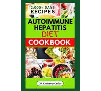 Kimberly Carlos Autoimmune Hepatitis Diet Cookbook (Tascabile)