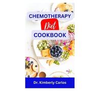 Kimberly Carlos Chemotherapy Diet Cookbook (Tascabile)