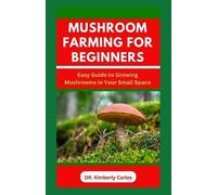 Kimberly Carlos Mushroom Farming for Beginners (Tascabile)