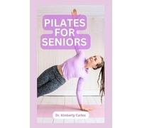 Kimberly Carlos Pilates for Seniors (Tascabile)