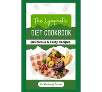 Kimberly Carlos The Lymphatic Diet Cookbook (Tascabile)