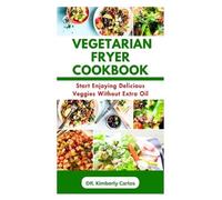 Kimberly Carlos The Vegetarian Fryer Cookbook (Tascabile)