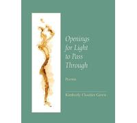 Kimberly Cloutier Green Openings for Light to Pass Through (Tascabile)