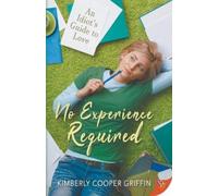 Kimberly Cooper Griffin No Experience Required (Tascabile)