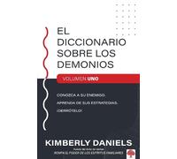 Kimberly Daniel El diccionario sobre los demonios - vol. 1: Conozca (Tascabile)