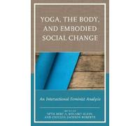 Kimberly Dark Yoga, the Body, and Embodied Social Change (Tascabile)