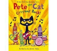 Kimberly Dean James Dean Pete the Cat: Crayons Rock (Copertina rigida)