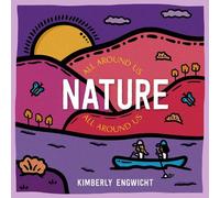 Kimberly Engwicht Nature All Around Us (Libro di cartone) All Around Us