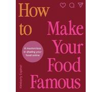 Kimberly Espinel How To Make Your Food Famous (Copertina rigida)