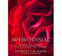 Kimberly Gallagher Aphrodisiac (Tascabile)