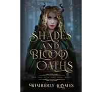 Kimberly Grymes Shades and Blood Oaths (Copertina rigida)