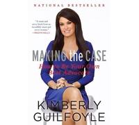 Kimberly Guilfoyle Making the Case (Tascabile)