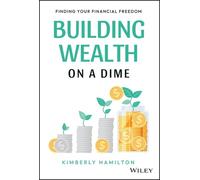 Kimberly Hamilton Building Wealth on a Dime (Copertina rigida)