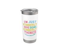 Kimberly Here Doing Kimberly Things Nome divertente di Kimberly Bicchiere termico in acciaio inox doppia parete