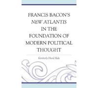 Kimberly Hurd H Francis Bacon's New Atlantis in the Foundatio (Copertina rigida)