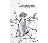 Kimberly J. Sigurdson Kimberly J Sigurdson A Daughter's Plea (Tascabile)