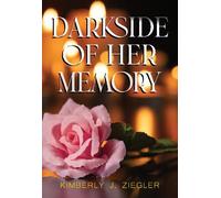 Kimberly J. Ziegler Darkside of Her Memory (Tascabile)