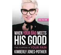 Kimberly Jones-Pothier When Your Bad Meets His Good (Tascabile)
