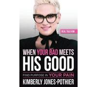 Kimberly Jones-Pothier When Your Bad Meets His Good (Tascabile)