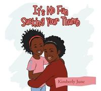 Kimberly June It's No Fun Sucking Your Thumb (Tascabile)