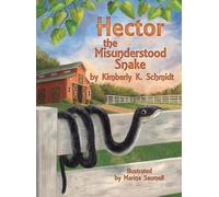 Kimberly K Schmidt Hector the Misunderstood Snake (Copertina rigida)
