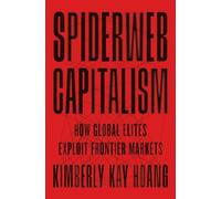 Kimberly Kay Hoang Spiderweb Capitalism (Copertina rigida)