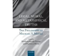 Kimberly Kessler Ferzan Legal, Moral, and Metaphysical Truths (Copertina rigida)