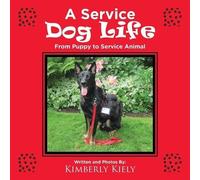 Kimberly Kiely A Service Dog Life (Tascabile)