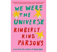 Kimberly King Parsons We Were the Universe (Copertina rigida)
