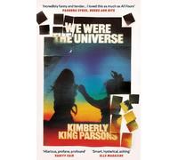 Kimberly King Parsons We Were the Universe (Tascabile)