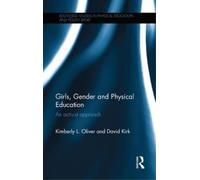 Kimberly L. Oliver David Kirk Girls, Gender and Physical Education (Tascabile)