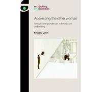 Kimberly Lamm Addressing the Other Woman (Tascabile) Rethinking Art's Histories