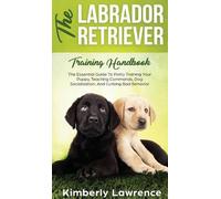Kimberly Lawrence The Labrador Retriever Training Handbook (Copertina rigida)