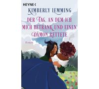 Kimberly Lemmin Der Tag, an dem ich mich betrank und einen Dämon ret (Tascabile)