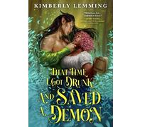 Kimberly Lemming That Time I Got Drunk and Saved a Demon (Tascabile)