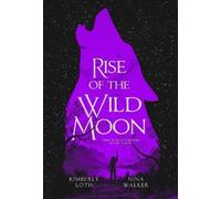 Kimberly Loth Nina Walker Rise of the Wild Moon (Copertina rigida)