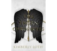Kimberly Loth The Thorn Chronicles (Tascabile)