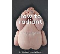 Kimberly Lynn Williams Raw To Radiant (Tascabile)