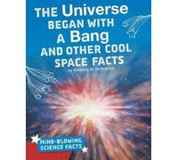 Kimberly M. Hut The Universe Began with a Bang and Other Cool (Copertina rigida)