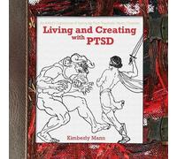 Kimberly Mann Living and Creating with PTSD (Tascabile)