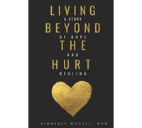 Kimberly McCall Living Beyond the Hurt (Tascabile)