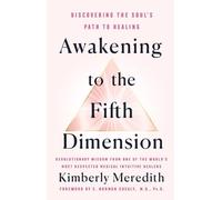 Kimberly Meredith Awakening to the Fifth Dimension (Copertina rigida)
