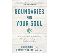 Kimberly Miller, MTh, LMFT Dr Alison Cook Boundaries for Your Soul (Tascabile)